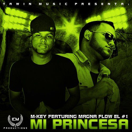 M-key ft Magna Flow - Mi Princesa (Prod ICM Records)